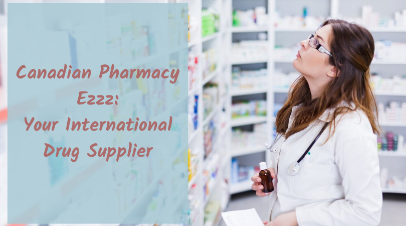 Canadian Pharmacy Ezzz_ Your International Drug Supplier